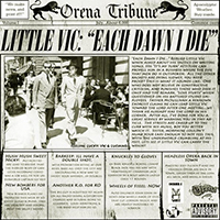 Little Vic - Each Dawn I Die