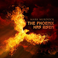 Murdock, Mark - The Phoenix Has Risen