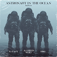 Masked Wolf - Astronaut In The Ocean (Remix) (feat. G-Eazy & DDG) (Single)