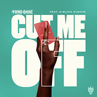 Yxng Bane - Cut Me Off (feat. D-Block Europe)