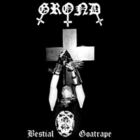 Grond (SWE) - Bestial Goatrape (demo)