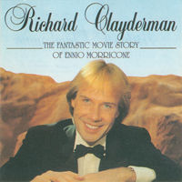 Richard Clayderman - The Fantastic Movie Story of Ennio Morricone