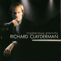 Richard Clayderman - Mysterious Eternity