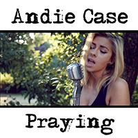 Andie Case - Praying (Single)