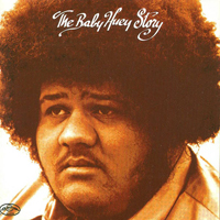 Baby Huey - The Baby Huey Story - The Living Legend (1999 Sequel Remastered)
