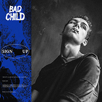 Bad Child - Sign Up