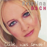 Kristina Bach - Liebe, Was Sonst