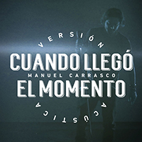 Manuel Carrasco - Cuando Llego El Momento (Single)