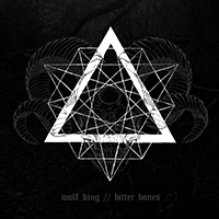 Wolf King - Bitter Bones