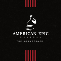 Soundtrack - Movies - American Epic: The Soundtrack