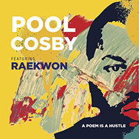 Pool Cosby - A Poem Is a Hustle (feat. Raekwon) (Single)