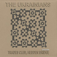 Ukrainians - Trades Club, Hebden Bridge 22.02.09