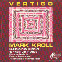 Kroll, Mark - Vertigo: Harpsichord Music Of 18Th Century France
