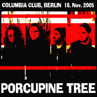 Porcupine Tree - 2005.11.18 - Columbia Club, Berlin (CD 1)