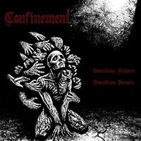 Confinement - Boundless Disdain Boundless Despair