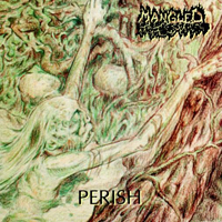 Mangled (NLD) - Perish (Reissue)
