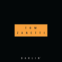 Tom Zanetti - Darlin' (Single)
