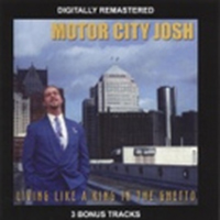 Motor City Josh - Living Like A King In The Ghetto