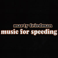 Marty Friedman - Music For Speeding (Japan Edition)