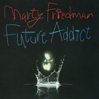 Marty Friedman - Future Addict (Japan Edition)