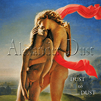 Dust, Alexander  - Dust To Dust