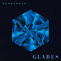 Glades - Dangerous (Single)