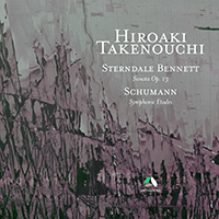 Takenouchi, Hiroaki - Bennett: Piano Sonata, Schumann: Symphonic Etudes