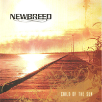 Newbreed - Child Of The Sun