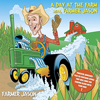 Jason, Farmer - A Day At the Farm With Farmer Jason (Bumper Crop Edition)