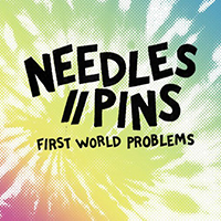 Needles_Pins - First World Problems