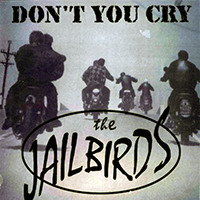 Jailbirds (DEU) - Don't You Cry