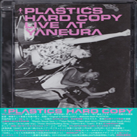 Plastics - Hard Copy - Live At Yaneura 1979