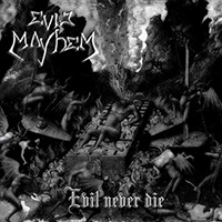 Evil Mayhem - Evil Never Die (EP)