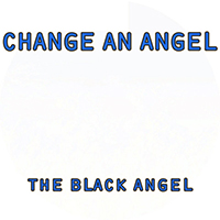 Black Angel (ITA) - Change An Angel (2011 reissue) (Single)