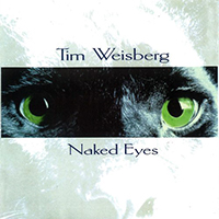 Weisberg, Tim - Naked Eyes