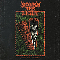 Mourn the Light - Suffer, Then We.re Gone