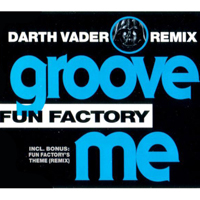 Fun Factory - Groove Me (Darth Vader Remix) (Maxi-Single)