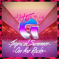 The G - Tropical Summer/On The Rocks (Single)
