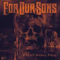 For Our Sons - Enemy Shall Fall