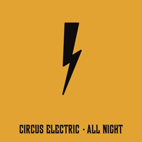 Circus Electric - All Night