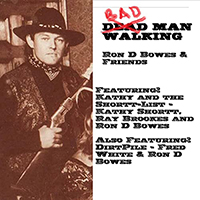 Ron D Bowes - Bad Man Walking