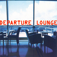 Departure Lounge - Out Of Here (Deluxe Edition)