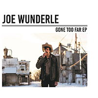 Wunderle, Joe - Gone Too Far (EP)