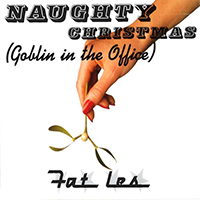 Fat Les - Naughty Christmas (Goblin In the Office) (EP)