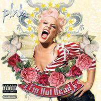 Pink - I'm Not Dead