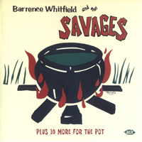 Barrence Whitfield & The Savages - Barrence Whitfield & the Savages Plus 10 More For The Pot