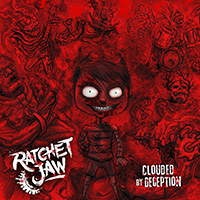 RatchetJaw - Clouded by Deception