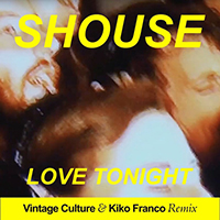 Shouse - Love Tonight (Vintage Culture & Kiko Franco Remix) (Single)