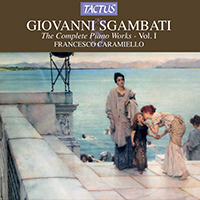 Caramiello, Francesco - Sgambati: The Complete Piano Works, Vol. 1