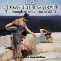 Caramiello, Francesco - Sgambati: The Complete Piano Works, Vol. 3